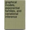Graphical Models, Exponential Families, And Variational Inference door Michael I. Jordan