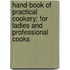 Hand-Book Of Practical Cookery; For Ladies And Professional Cooks