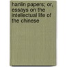 Hanlin Papers; Or, Essays On The Intellectual Life Of The Chinese door William Alexander Parsons Martin