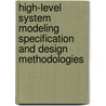 High-Level System Modeling Specification and Design Methodologies door Ronald Waxman