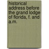 Historical Address Before The Grand Lodge Of Florida, F. And A.M. door Samuel Pasco