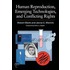 Human Reproduction, Emerging Technologies, And Conflicting Rights