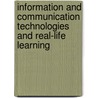 Information and Communication Technologies and Real-Life Learning door T.J. Weert