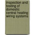 Inspection And Testing Of Domestic Central Heating Wiring Systems