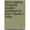 Johns Hopkins University Student Workbook For Book Volume 1 Hofus door Johns Hopkins University Center for Soci