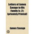 Letters Of James Savage To His Family (V. 2); (Privately Printed)