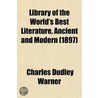Library Of The World's Best Literature, Ancient And Modern (1897) by Charles Dudley Warner