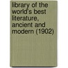 Library Of The World's Best Literature, Ancient And Modern (1902) door Charles Dudley Warner