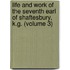 Life And Work Of The Seventh Earl Of Shaftesbury, K.G. (Volume 3)