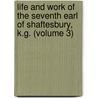 Life And Work Of The Seventh Earl Of Shaftesbury, K.G. (Volume 3) door Edwin Hodder