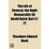 Life Of General, The Right Honourable Sir David Baird, Bart (1-2) by Theodore Edward Hook