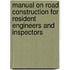 Manual On Road Construction For Resident Engineers And Inspectors