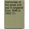 Memorials Of The Great Civil War In England From 1646 To 1652 (1) door Henry Cary