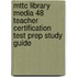 Mttc Library Media 48 Teacher Certification Test Prep Study Guide