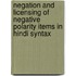 Negation and Licensing of Negative Polarity Items in Hindi Syntax