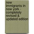 New Immigrants In New York - Completely Revised & Updated Edition