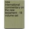 New International Commentary on the New Testament - 18 Volume Set by Frederick Fyvie Bruce