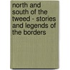 North and South of the Tweed - Stories and Legends of the Borders door Lang Jean
