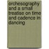 Orchesography And A Small Treatise On Time And Cadence In Dancing