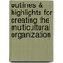 Outlines & Highlights For Creating The Multicultural Organization