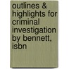 Outlines & Highlights For Criminal Investigation By Bennett, Isbn door Cram101 Textbook Reviews