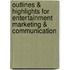 Outlines & Highlights For Entertainment Marketing & Communication