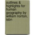 Outlines & Highlights For Human Geography By William Norton, Isbn