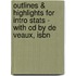 Outlines & Highlights For Intro Stats - With Cd By De Veaux, Isbn