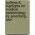 Outlines & Highlights For Medical Epidemiology By Greenberg, Isbn