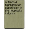 Outlines & Highlights For Supervision In The Hospitality Industry by Reviews Cram101 Textboo