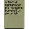 Outlines & Highlights For The Manager's Bookshelf By Pierce, Isbn door Cram101 Textbook Reviews