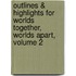 Outlines & Highlights For Worlds Together, Worlds Apart, Volume 2