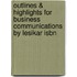 Outlines & Highlights For Business Communications By Lesikar Isbn