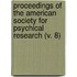 Proceedings Of The American Society For Psychical Research (V. 8)