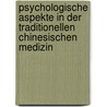 Psychologische Aspekte in der Traditionellen Chinesischen Medizin door Florian Ploberger
