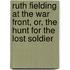 Ruth Fielding At The War Front, Or, The Hunt For The Lost Soldier