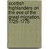 Scottish Highlanders On The Eve Of The Great Migration, 1725-1775