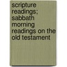Scripture Readings; Sabbath Morning Readings On The Old Testament door John Cumming
