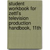 Student Workbook For Zettl's Television Production Handbook, 11th door Herbert Zettl