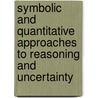 Symbolic And Quantitative Approaches To Reasoning And Uncertainty by Rudolf Kruse