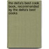 The Delta's Best Cook Book, Recommended By The Delta's Best Cooks