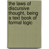 The Laws Of Discursive Thought, Being A Text Book Of Formal Logic door Rev James M'Cosh