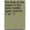 The Lives Of The Popes In The Early Middle Ages (Volume 1, Pt. 1) by Horace Kinder Mann
