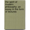 The Spirit Of Modern Philosophy; An Essay In The Form Of Lectures door Josiah Royce