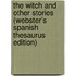 The Witch And Other Stories (Webster's Spanish Thesaurus Edition)