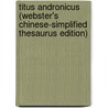 Titus Andronicus (Webster's Chinese-Simplified Thesaurus Edition) door Reference Icon Reference