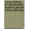 Vocal Settings Of Rabindranath Tagore's Gitanjal (Song Offerings) door Sangeetha Ann Rayapati