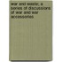 War And Waste; A Series Of Discussions Of War And War Accessories