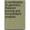 A Combination of Geometry Theorem Proving and Nonstandard Analysis door Jacques Fleuriot