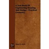 A Text-Book Of Engineering Drawing And Design - Practical Geometry by Sidney H. Wells
